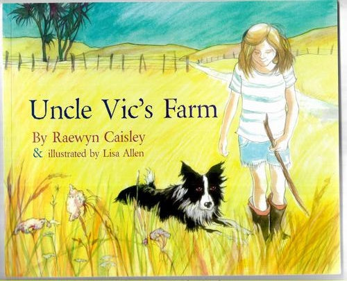 Uncle Vic's Farm by Raewyn Caisley