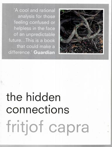 The Hidden Connections: A Science For Sustainable Living by Fritjof Capra