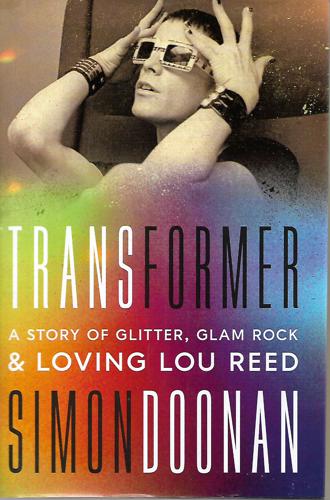 Transformer: A Story Of Glitter, Glam Rock, And Loving Lou Reed by Simon Doonan