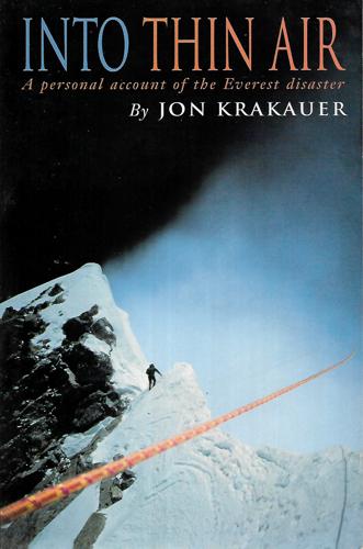 Into Thin Air: A Personal Account Of The Mt. Everest Disaster by Jon Krakauer