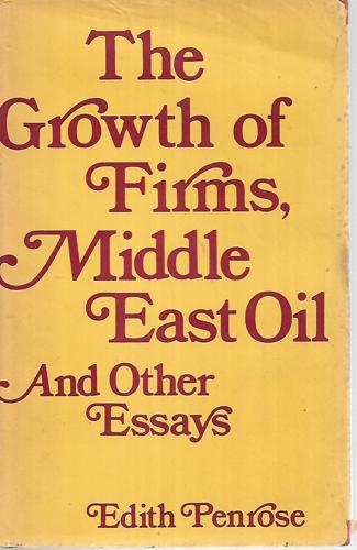 The Growth Of Firms: Middle East Oil, And Other Essays by Edith Penrose