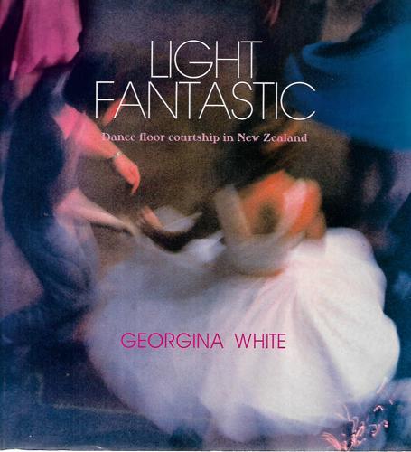 Light Fantastic: Dance Floor Courtship in New Zealand by Georgina White