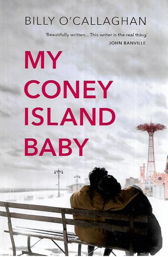 My Coney Island Baby by Billy O'Callaghan