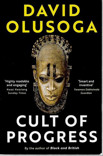 Civilisations: The Cult Of Progress by David Olusoga