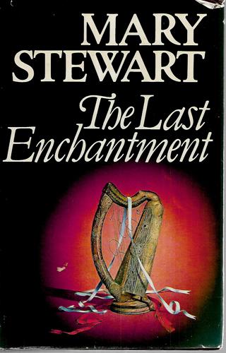 The Last Enchantment by Mary Stewart