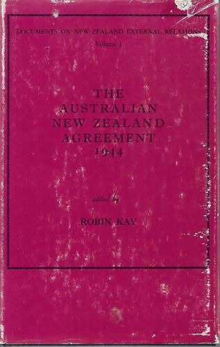 The Australian New Zealand Agreement 1944 by Robin Kay