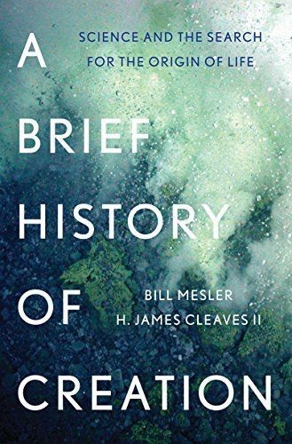 A Brief History of Creation: Science And the Search for the Origin of Life by Bill Mesler