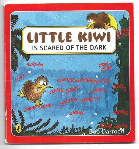 Little Kiwi Is Scared Of The Dark by Bob Darroch