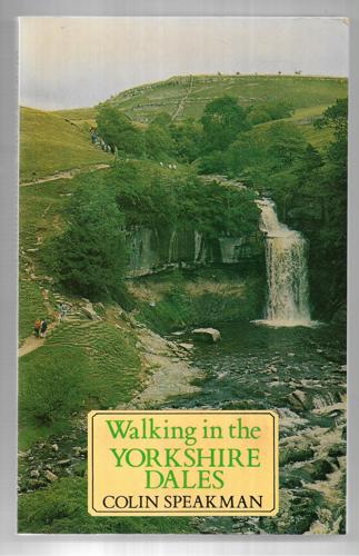 Walking In The Yorkshire Dales by Colin Speakman