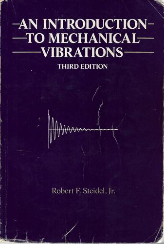 An Introduction to Mechanical Vibrations by Robert F. Steidel