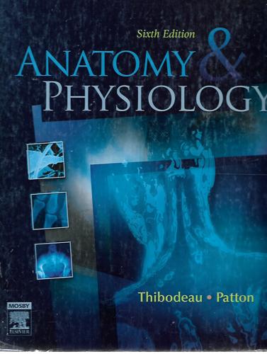 Anatomy & Physiology by Kevin T. Patton and Gary A. Thibodeau