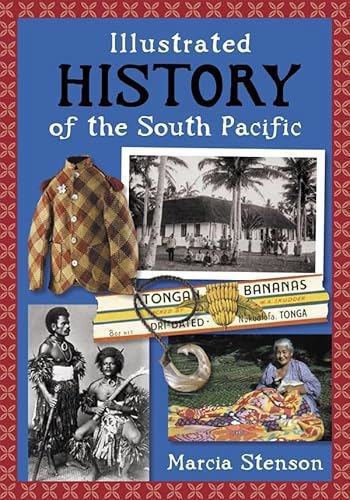 Illustrated History Of The South Pacific by Marcia Stenson