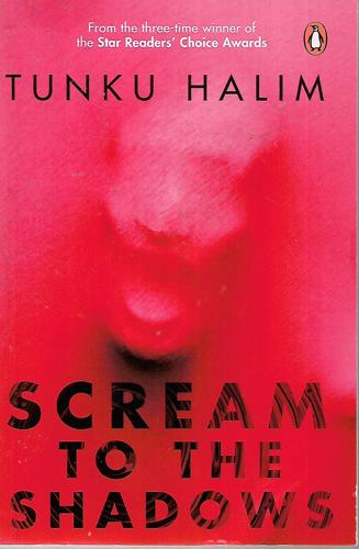 Scream To The Shadows: 20 Darkest Tales by Tunku Halim