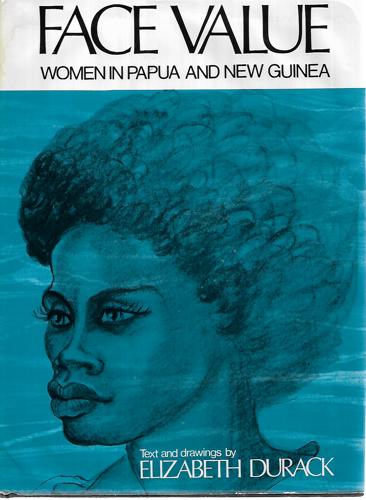 Face Value: Women In Papua And New Guinea by Elizabeth Durack