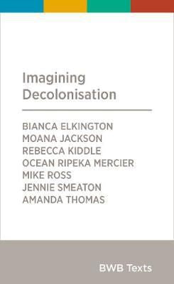 Imagining Decolonisation by R. Kiddle