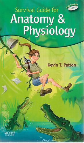 Survival Guide For Anatomy And Physiology by Kevin T. Patton