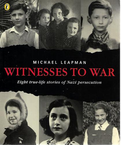Witnesses to War : Eight True-Life Stories of Nazi Persecution by Michael Leapman