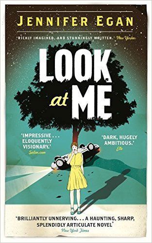 Look At Me by Jennifer Egan