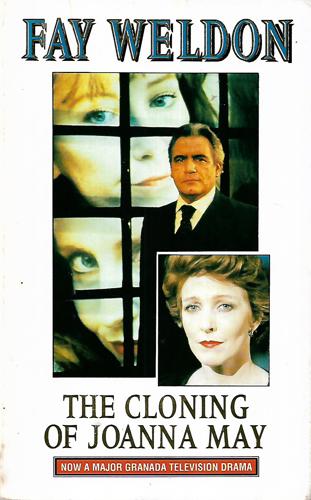 The Cloning of Joanna May by Fay Weldon