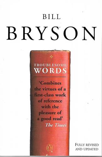 Troublesome Words 3E by Bill Bryson