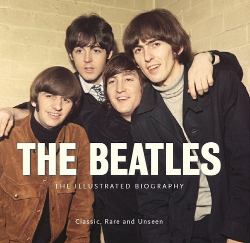 The Beatles: The Illustrated Biography by E Good