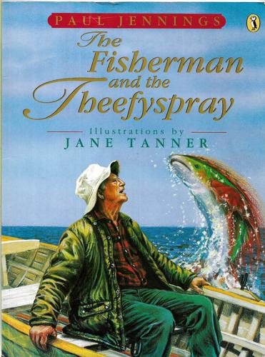 The Fisherman And The Theefyspray by Paul Jennings