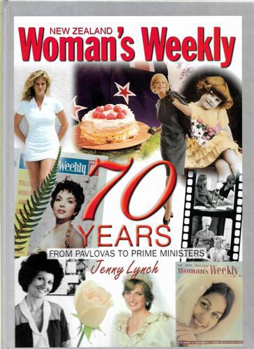 New Zealand Woman's Weekly 70 Years by Jenny Lynch