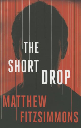 The Short Drop (Gibson Vaughn) by Matthew FitzSimmons