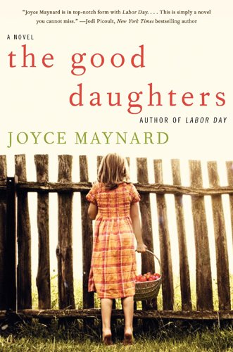 The Good Daughters: A Novel by Joyce Maynard