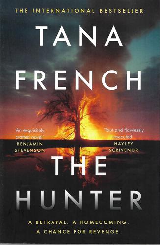 The Hunter: The Gripping And Atmospheric New Crime Drama From The Sunday Times Bestselling Author Of The Searcher by Tana French