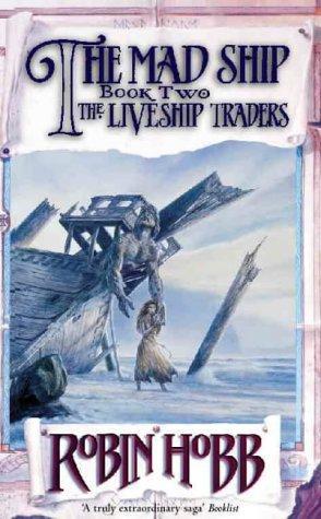 The Mad Ship - Book Two - The Liveship Traders by Robin Hobb