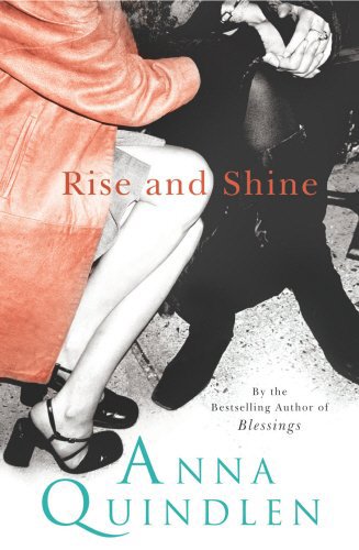 Rise And Shine by Anna Quindlen