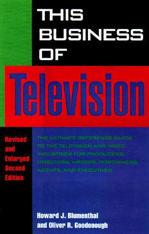 This Business Of Television by Howard Blumenthal and Oliver Goodenough