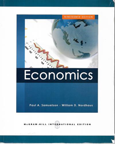 Economics - Nineteenth International Edition by William D. Nordhaus and Paul A. Samuelson