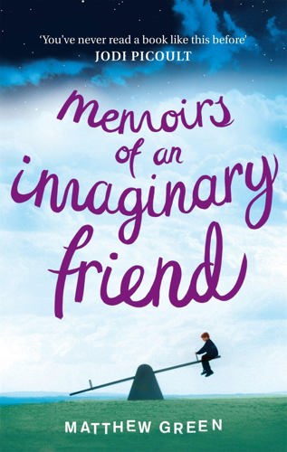 Memoirs Of An Imaginary Friend by Matthew Dicks