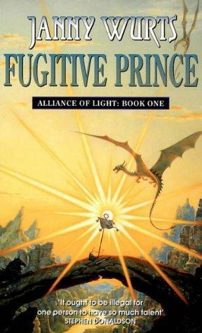 Fugitive Prince (Alliance Of Light: Book One) by Janny Wurts