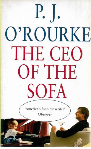 The Ceo Of The Sofa by P. J. O'Rourke