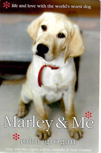 Marley & Me: Life And Love With The World's Worst Dog by John Grogan