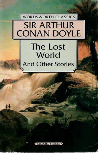 The Lost World And Other Stories (Wordsworth Classics) Paperback by Sir Arthur Conan Doyle