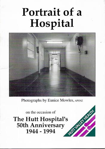 Portrait Of A Hospital: The Hutt Hospital's 50th Anniversary - 1944-1994