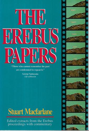 The Erebus Papers: Edited Extracts From The Erebus Proceedings With Commentary by Stuart Macfarlane