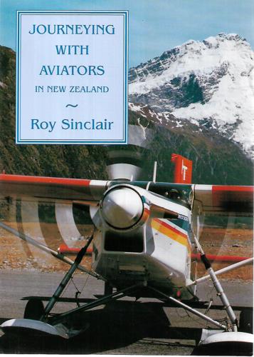 Journeying with Aviators in New Zealand by Roy Sinclair