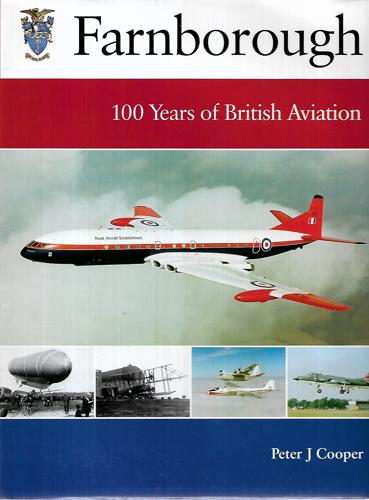 Farnborough: 100 Years Of British Aviation by Peter J. Cooper