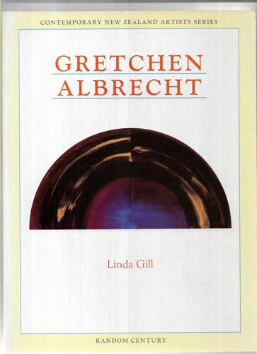 Gretchen Albrecht (Contemporary New Zealand Artists Series) by Linda Gill