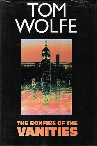 The Bonfire Of The Vanities by Tom Wolfe