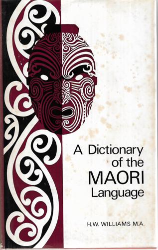 A Dictionary of the Maori Language by H. W. Williams