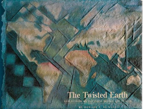 The Twisted Earth: Reflections On Patterns, People, And Places by Howard F. De Kalb