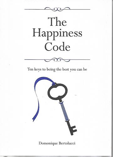 The Happiness Code: Ten Keys To Being The Best You Can Be by Domonique Bertolucci