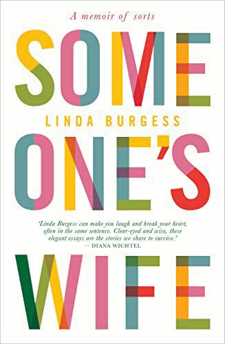 Someone's Wife: A Memoir Of Sorts by Linda Burgess