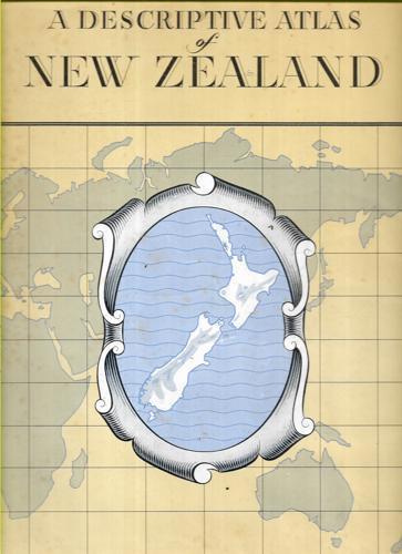 A Descriptive Atlas of New Zealand by A. H. Mclintock